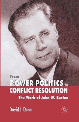David J. Dunn, David J Dunn - From Power Politics to Conflict Resolution, Häftad