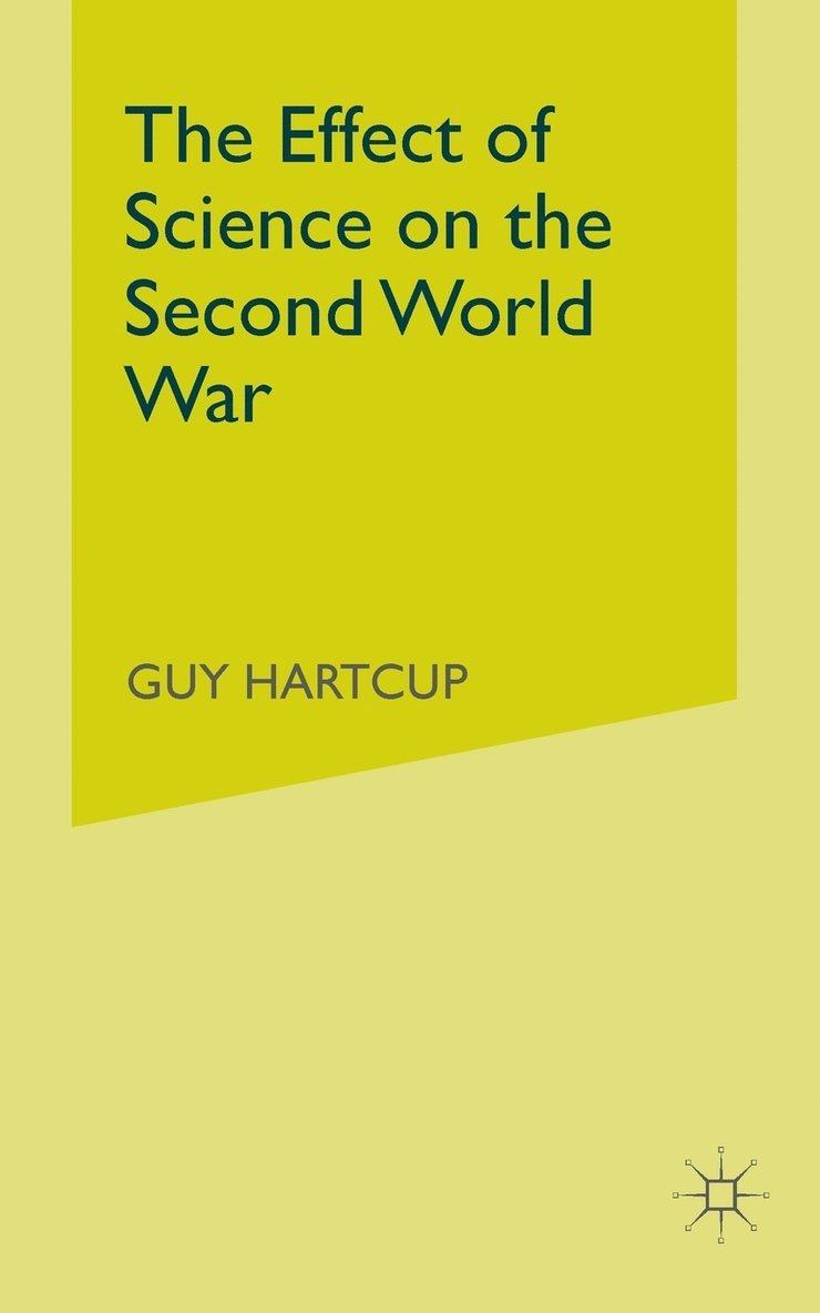 G. Hartcup - Effect of Science on the Second World War, Häftad