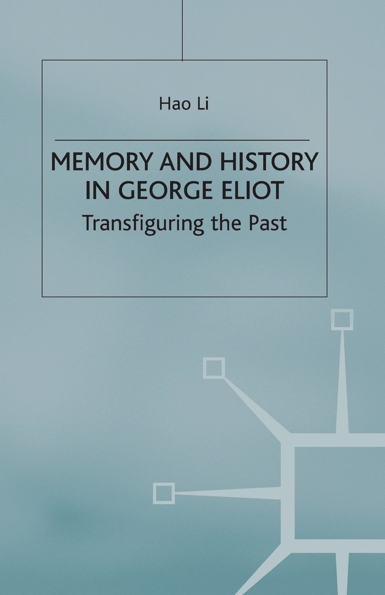Memory and History in George Eliot 1