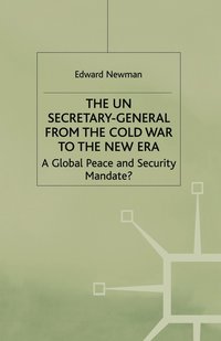 bokomslag The UN Secretary-General from the Cold War to the New Era