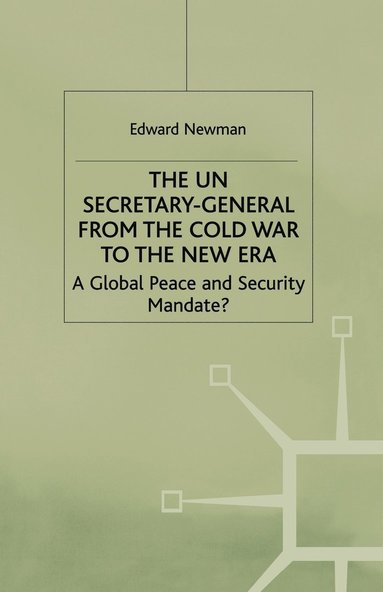 bokomslag UN Secretary-General from the Cold War to the New Era
