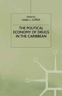 bokomslag Political Economy of Drugs in the Caribbean