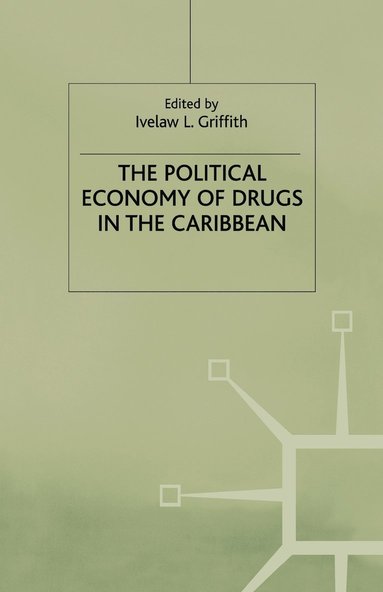 bokomslag The Political Economy of Drugs in the Caribbean