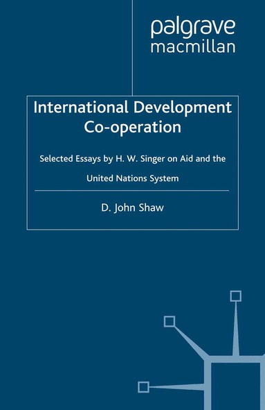 H. Singer, D. Shaw - International Development Co-operation, Häftad