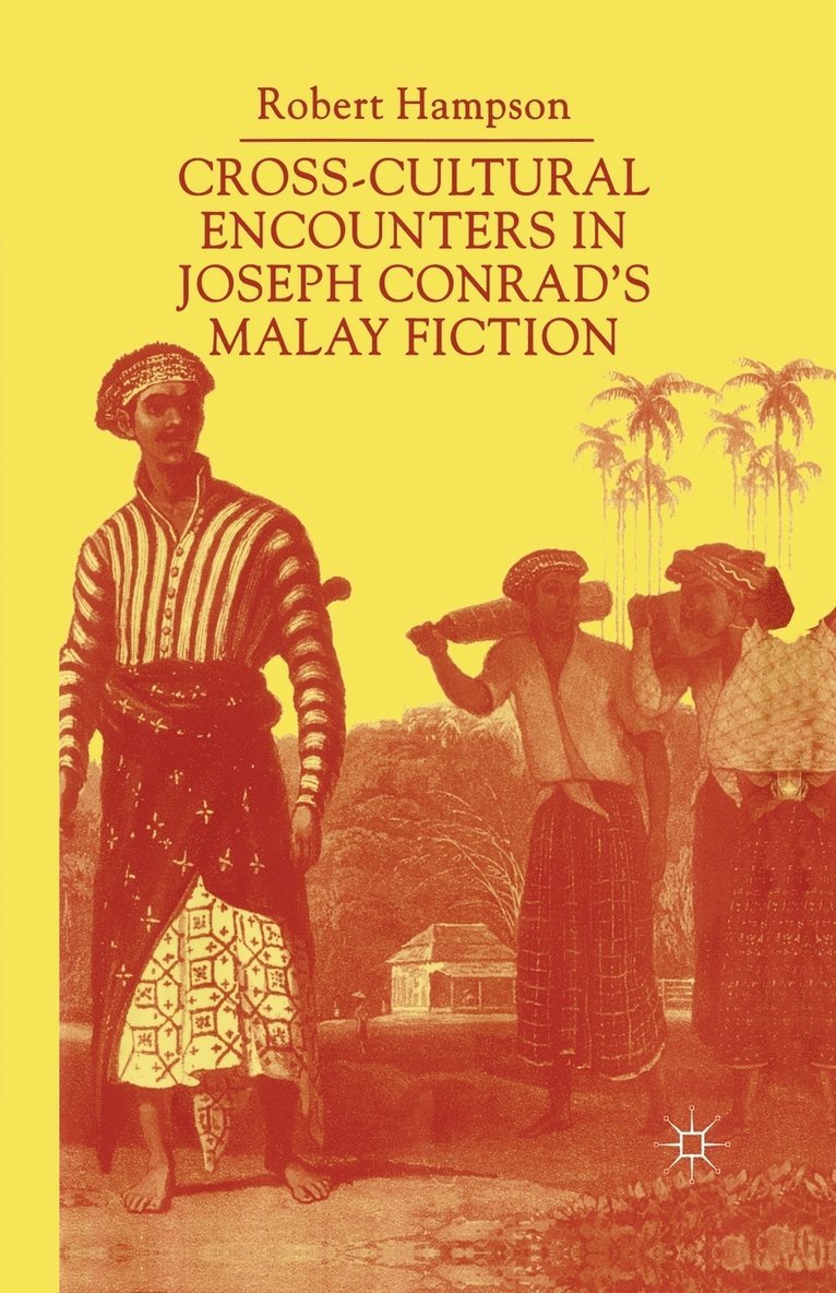 R. Hampson - Cross-Cultural Encounters in Joseph Conrad’s Malay Fiction, Häftad