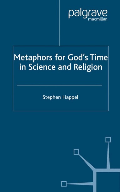 S. Happel - Metaphors for God's Time in Science and Religion, Häftad
