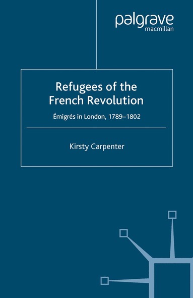 K. Carpenter - Refugees of the French Revolution, Häftad