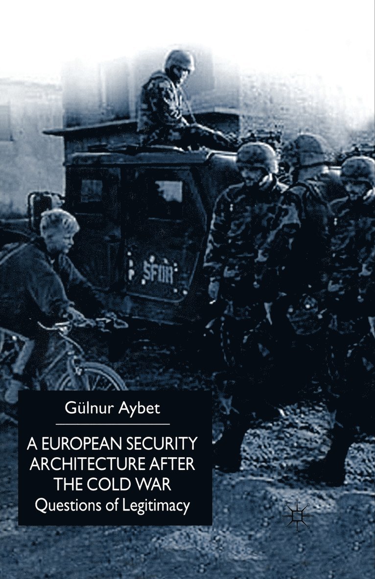 A European Security Architecture after the Cold War 1