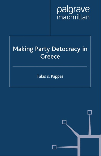 T. Pappas - Making Party Democracy in Greece, Häftad