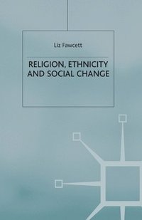 bokomslag Religion, Ethnicity and Social Change