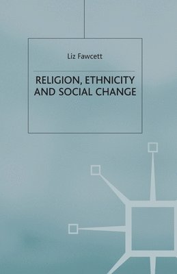 Religion, Ethnicity and Social Change 1