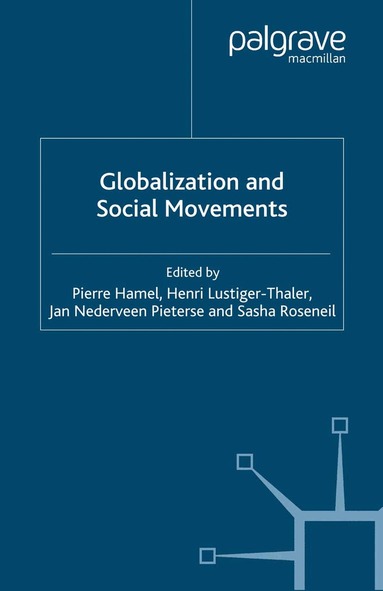 P. Hamel, H. Lustiger-Thaler, J. Pieterse, S. Roseneil - Globalization and Social Movements, Häftad