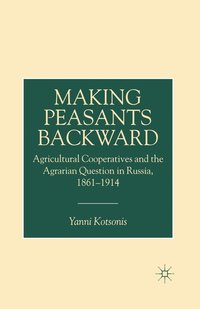 bokomslag Making Peasants Backward