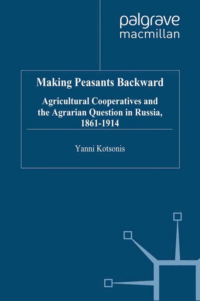 Y. Kotsonis - Making Peasants Backward, Häftad
