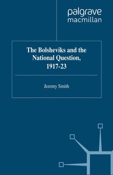 J. Smith - Bolsheviks and the National Question, 1917–23, Häftad