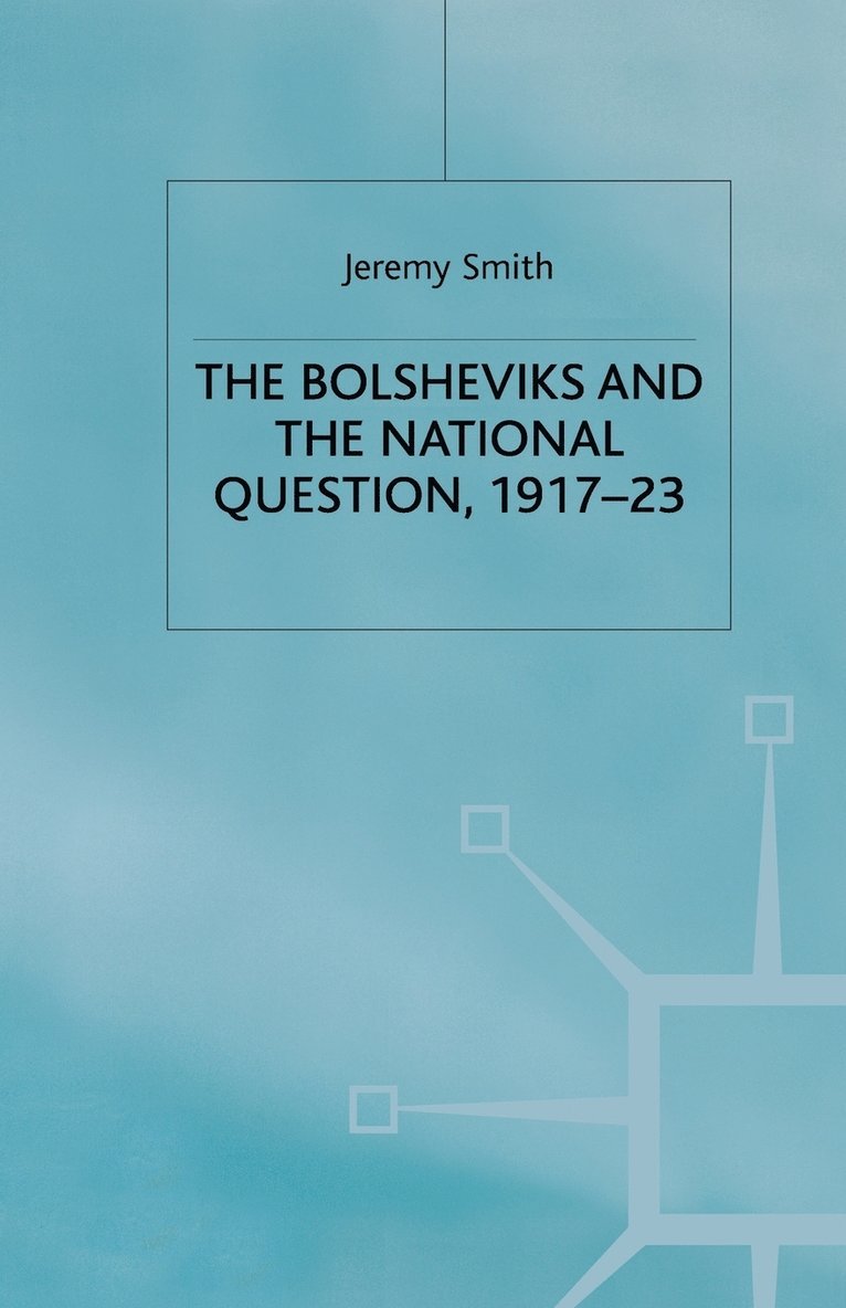 J. Smith - Bolsheviks and the National Question, 1917–23, Häftad