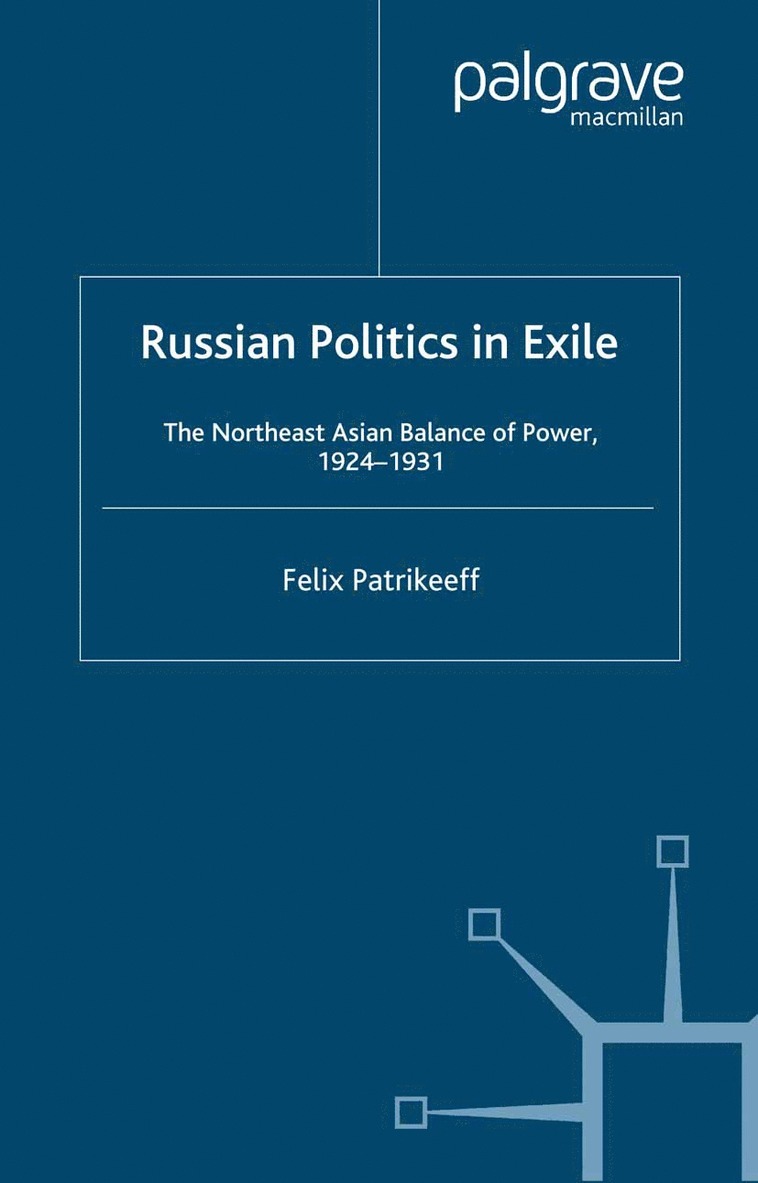 F. Patrikeeff, Felix Patrikeeff - Russian Politics in Exile, Häftad
