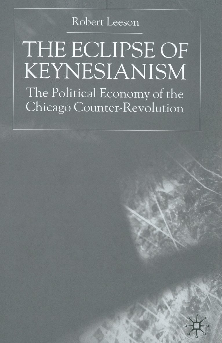 The Eclipse of Keynesianism 1