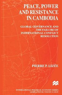 bokomslag Peace, Power and Resistance in Cambodia