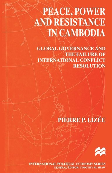 bokomslag Peace, Power and Resistance in Cambodia