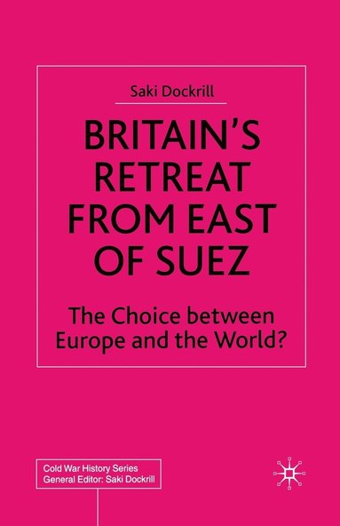 bokomslag Britain's Retreat from East of Suez