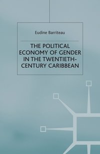 bokomslag The Political Economy of Gender in the Twentieth-Century Caribbean