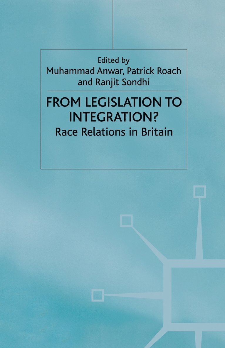 M. Anwar, P. Roach, R. Sondhi - From Legislation to Integration?, Häftad