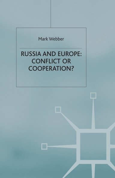 bokomslag Russia and Europe: Conflict or Cooperation?