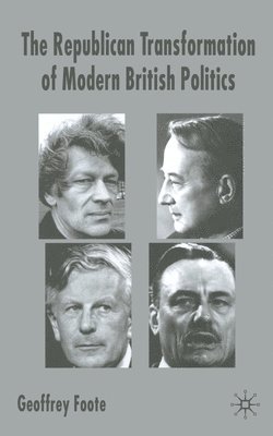 bokomslag Republican Transformation of Modern British Politics