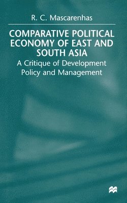 bokomslag Comparative Political Economy of East and South Asia