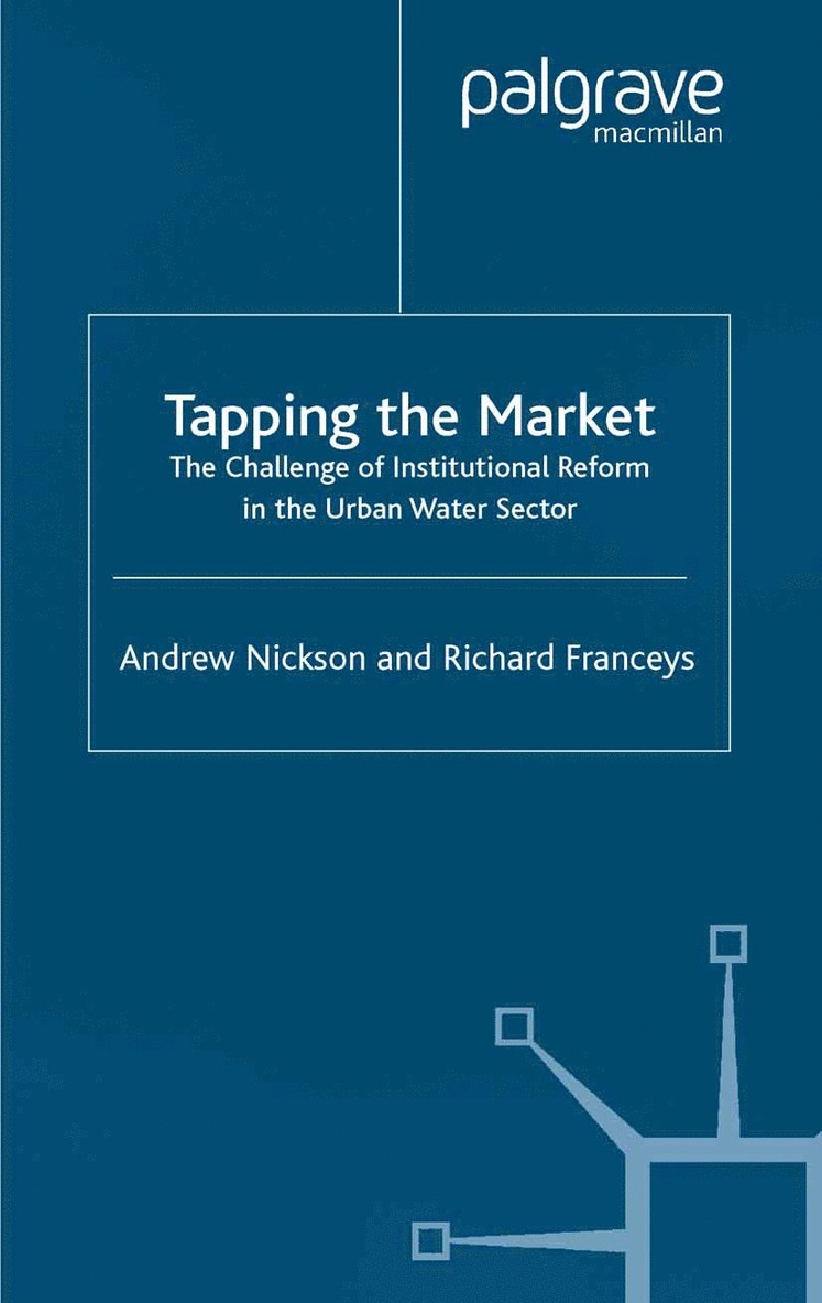 A. Nickson, R. Franceys - Tapping the Market, Häftad