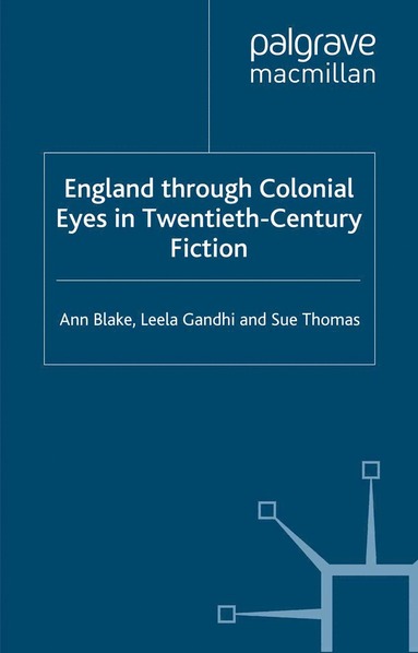 bokomslag England Through Colonial Eyes in Twentieth-Century Fiction