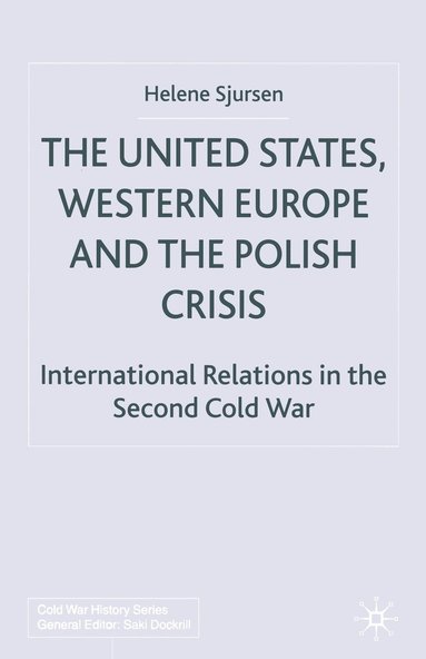 bokomslag The United States, Western Europe and the Polish Crisis