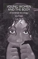 bokomslag Young Women and the Body: A Feminist Sociology