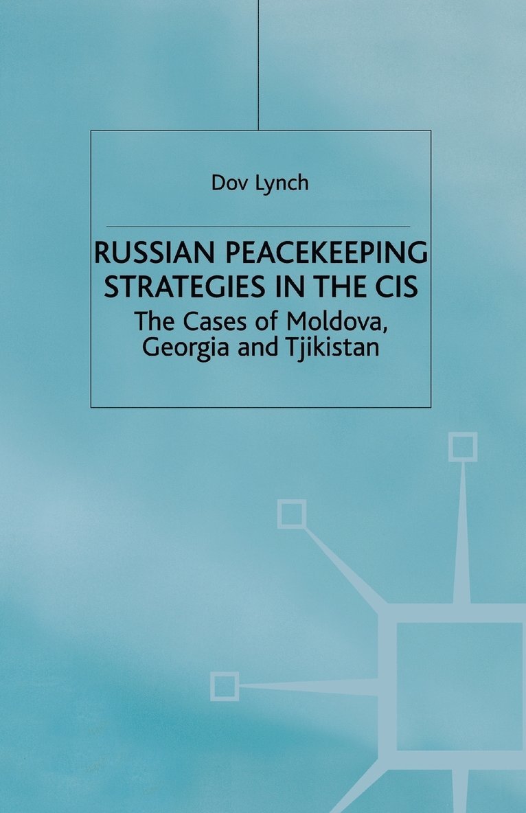 Russian Peacekeeping Strategies in the CIS 1