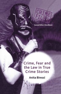 bokomslag Crime, Fear and the Law in True Crime Stories