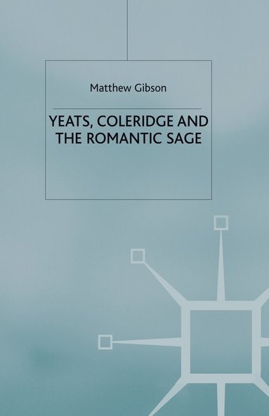 bokomslag Yeats, Coleridge and the Romantic Sage