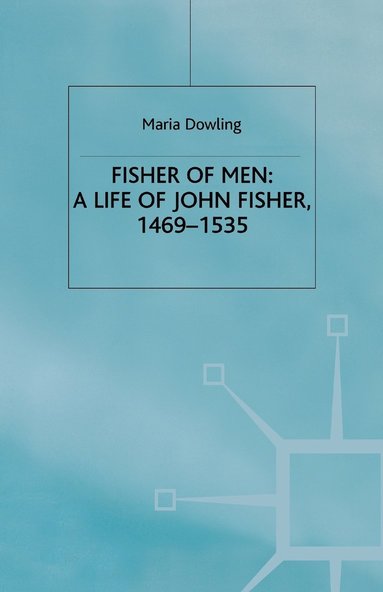 bokomslag Fisher of Men: a Life of John Fisher, 14691535