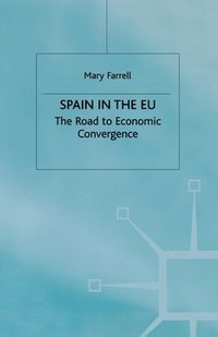 bokomslag Spain in the E.U. The Road to Economic Convergenc