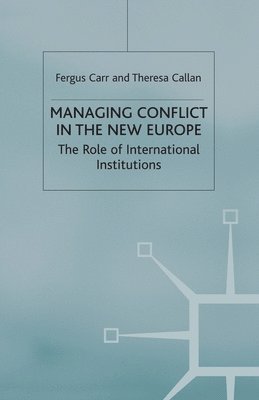 Managing Conflict in the New Europe 1