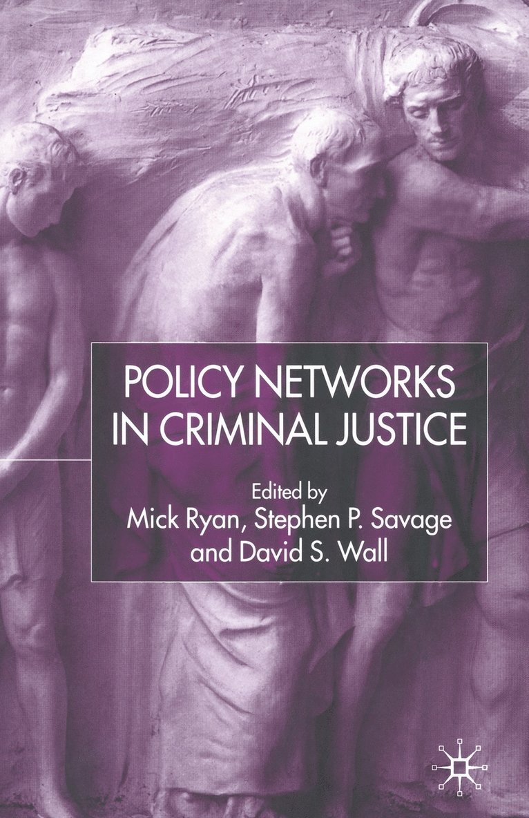 Policy Networks in Criminal Justice 1