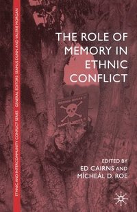 bokomslag The Role of Memory in Ethnic Conflict