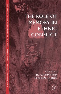 bokomslag The Role of Memory in Ethnic Conflict