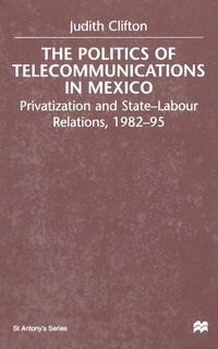 bokomslag The Politics of Telecommunications In Mexico