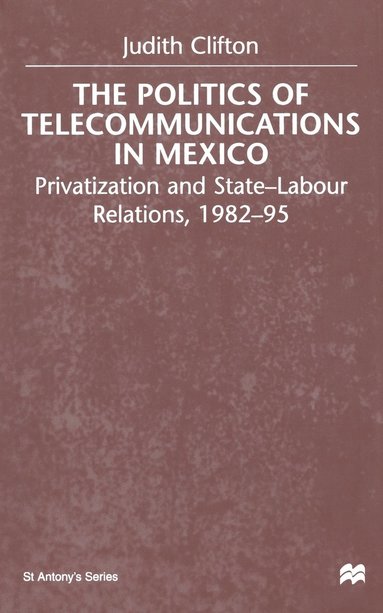 bokomslag The Politics of Telecommunications In Mexico