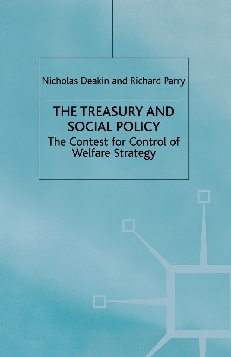 N. Deakin, R. Parry, Professor Deakin, Nicholas - Treasury and Social Policy, Häftad