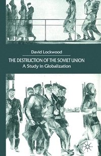 bokomslag The Destruction of the Soviet Union