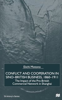 bokomslag Conflict and Cooperation in Sino-British Business, 18601911