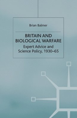 B. Balmer - Britain and Biological Warfare, Häftad