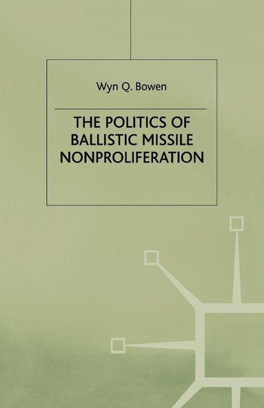 bokomslag Politics of Ballistic Missile Nonproliferation